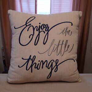 Throw Pillow- Enjoy The Little Things